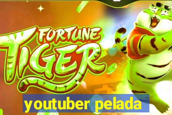 youtuber pelada